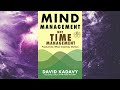 Mind management not time management    by david kadavy