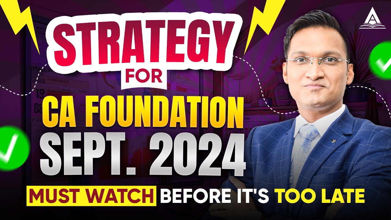 CA Foundation September 2024 Strategy | MUST WATCH BEFORE IT'S TOO LATE | CA CS Anshul Agrawal