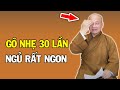 Mất ngủ kinh niên cũng sẽ ngủ Say đến sáng SAU KHI GÕ NHẸ CHỖ NÀY, đặt lưng xuống là ngủ