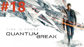 Quantum Break Playthrough/Walkthrough part 18 [No Commentary]