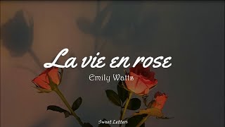 La Vie en Rose - Emily Watts | Letra en español - inglés