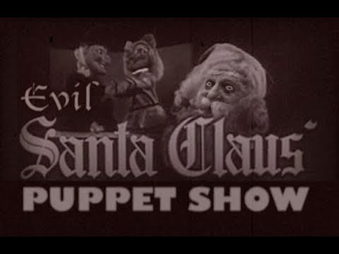 Evil Santa's Puppet Show