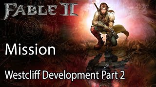 Fable II Mission Westcliff Development Part 2
