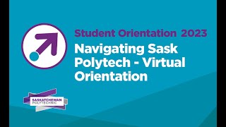 Navigating Sask Polytech – Virtual Orientation 2023