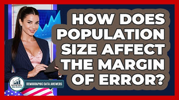 How Does Population Size Affect The Margin Of Error? - Demographic Data Answers