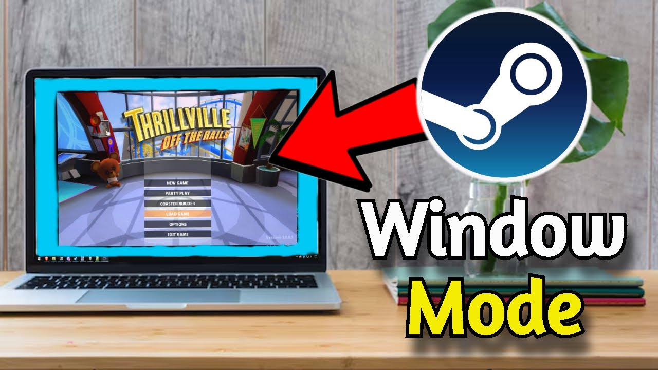 How To Make Steam Games Windowed Full Screen Without A Program YouTube 