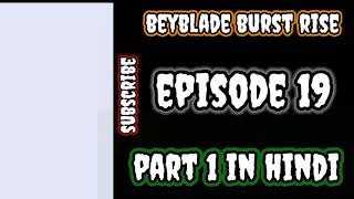 beyblade burst rise episode 19 part 1 in hindi
