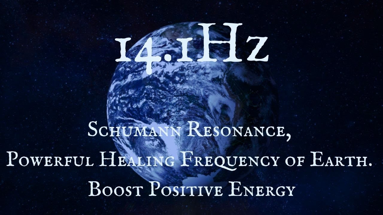 14.1Hz | Schumann Resonance, Powerful Healing Frequency of Earth. Boost Positive Energy