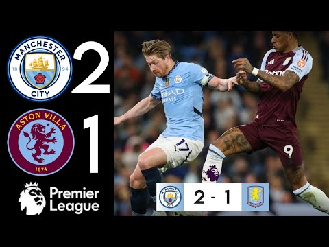 🔵 Man city vs Aston Villa (2-1) Extended Highlights & Goals | Premier League