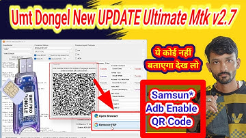 New Big 🔥🔥🔥 Update UMT/UMTPro MTK v2.7 Samsun* ADB by QR Code || Frp Not Working Problem🚫🚫 