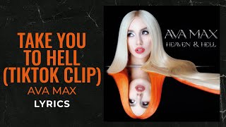 Ava Max - Take You To Hell (TikTok Clip) (LYRICS)