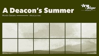Mondo Gascaro - A Deacons Summer