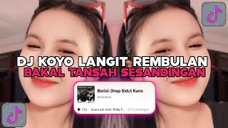DJ KOYO LANGIT REMBULAN BAKAL TANSAH SESANDINGAN | DJ NRESNANI | DJ VIRAL TIKTOK YG KALIAN CARI‼️