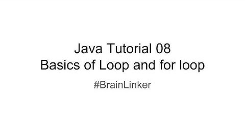Java Tutorial 08 Basics of Loop and for loop