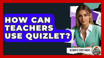 How Can Teachers Use Quizlet? - Ultimate Study Hacks