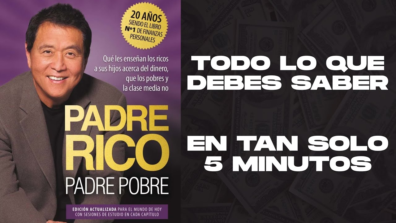 "Padre Rico, Padre Pobre" en 5 Minutos: ¡Claves para el Éxito ...