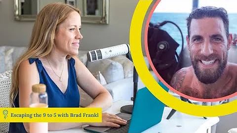 Escaping the 9 to 5 with Brad Frankel