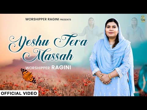 ✞Yeshu Tera Massah✞ (Official Video) || Worshipper Ragini || New Masihi Geet 2025 ||