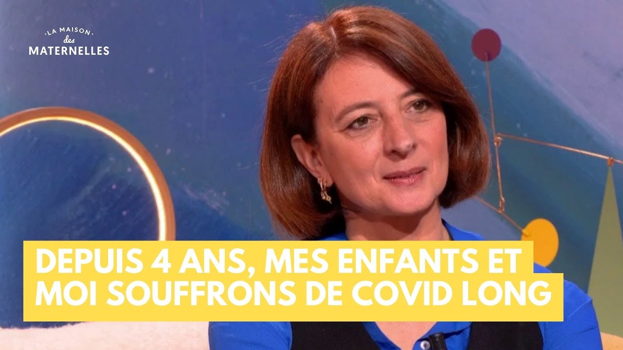Depuis 4 ans, mes enfants et moi souffrons de Covid long - La Maison des maternelles #LMDM
