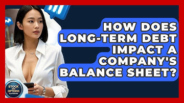 How Does Long-term Debt Impact A Company