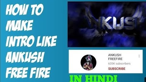 HOW TO MAKE INTRO LIKE ANKUSH FF AND ALPHA FF 🔥🔥