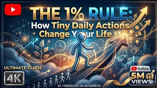 THE 1%RULE | TINY DAILY ACTIONS CHANGE YOUR LIFE | 4K QUALITY VIDEO 📷.