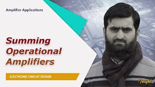 13-2 Summing Operational Amplifiers | Op-Amp Applications | Irfan Jamshed | Insight