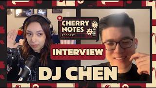 CHERRY NOTES: DJ CHEN INTERVIEW