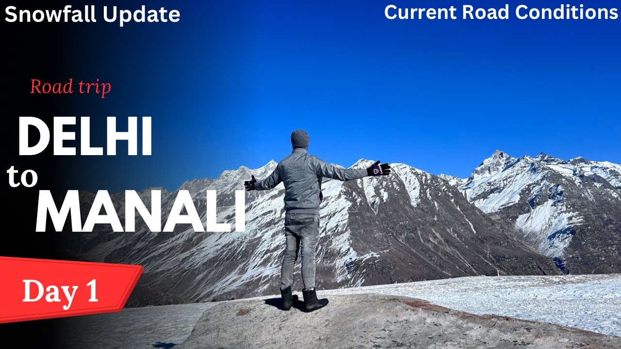 DELHI TO MANALI - Current Road Conditions & Snowfall Update | Road Trip | By Sedan Car |