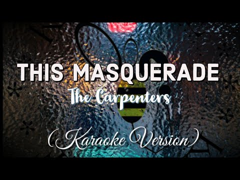 The Carpenters - THIS MASQUERADE (Karaoke Version)