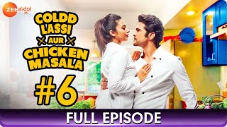 Coldd Lassi Aur Chicken Masala - Web Series Full Episode  - 6 - Romantic Drama   - Zee Kannada