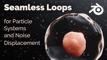 Seamless Loops: Particle System and Noise Displacement - Blender Tutorials