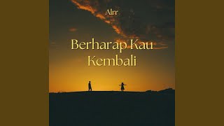Berharap Kau Kembali