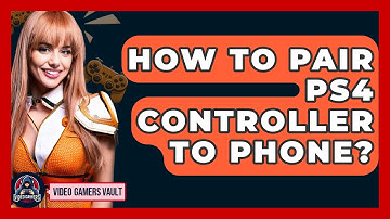 How To Pair PS4 Controller To Phone? - Video Gamers Vault