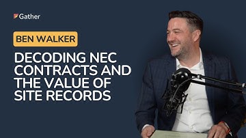 Ben Walker: Decoding NEC Contracts and the Value of Site Records