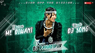 Diwani me Diwani || 2025 Hindi dj Song || Wedding Dancing dj Song mix || Dj Pahadipur Remix