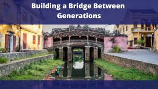 Building a Bridge Between Generations Net Worth