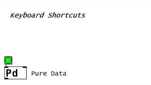 (5) Pure Data Tutorial - Keyboard Shortcuts