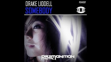 Drake Liddell - Somebody [Premonition Digital]