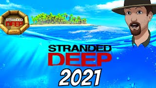 Fresh Off The Plane in 2021!- STRANDED DEEP Gameplay Ep. 1