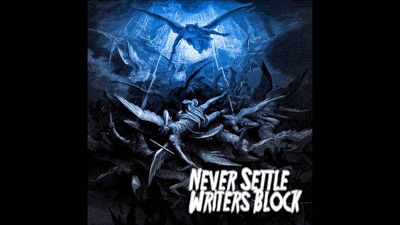 Watch Never Settle - Writers Block on YouTube Watch Never Settle - Writers Block on YouTube