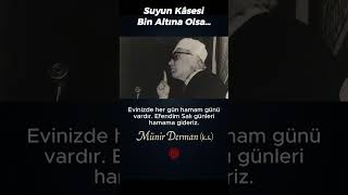 Suyun Kâsesi Bin Altına Olsa Münir Derman K.s.