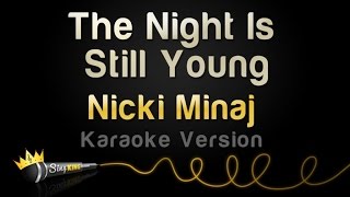 Video thumbnail of "Nicki Minaj - The Night Is Still Young (Karaoke Version)"