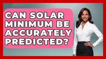 Can Solar Minimum Be Accurately Predicted? - Weather Watchdog