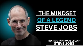 The Mindset of a Legend  \\ STEVE JOBS BEST MOTIVATIONAL SPEECH