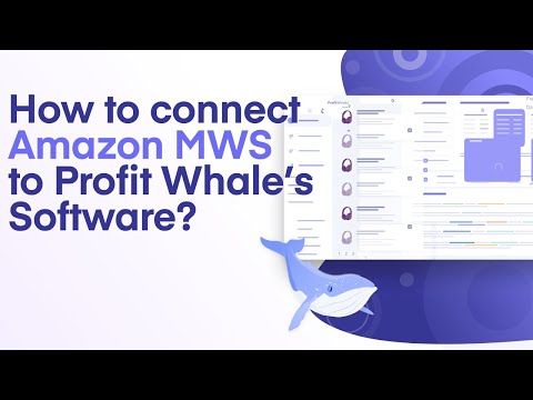 Connect Amazon MWS/Seller Central Account to Profit Whales Software
