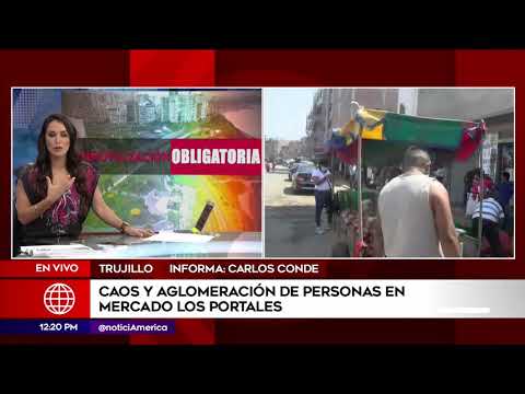 Edición Mediodía: Caos en el mercado Los Portales en Trujillo