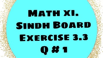 Exercise 3.3 Class xi Maths Sindh Board Q # 1