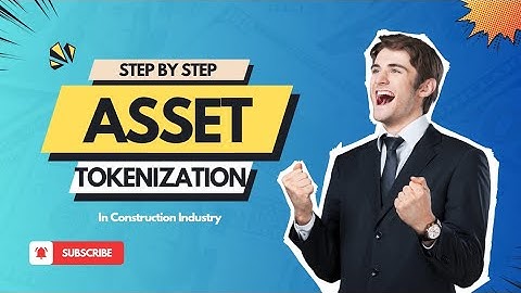 Step by Step Method to Tokenize Assets : Cryptocurrency in Construction Finance