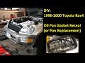 1996 - 2000 Toyota Rav4 Oil Pan Gasket Reseal or Oil Pan Replacement